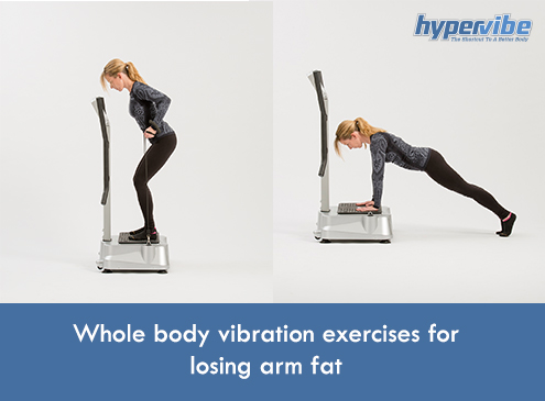 Whole body vibration exercises for losing arm fat - Hypervibe