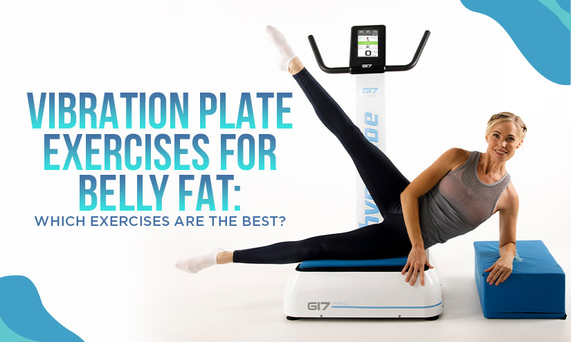 Best Vibration Plate Exercises for Belly Fat