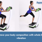 Improve your body composition with whole body vibration